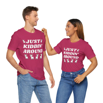 JUST KIDDING AROUND - Unisex Jersey Short Sleeve Tee