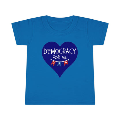 Democracy For Me - Toddler T-shirt