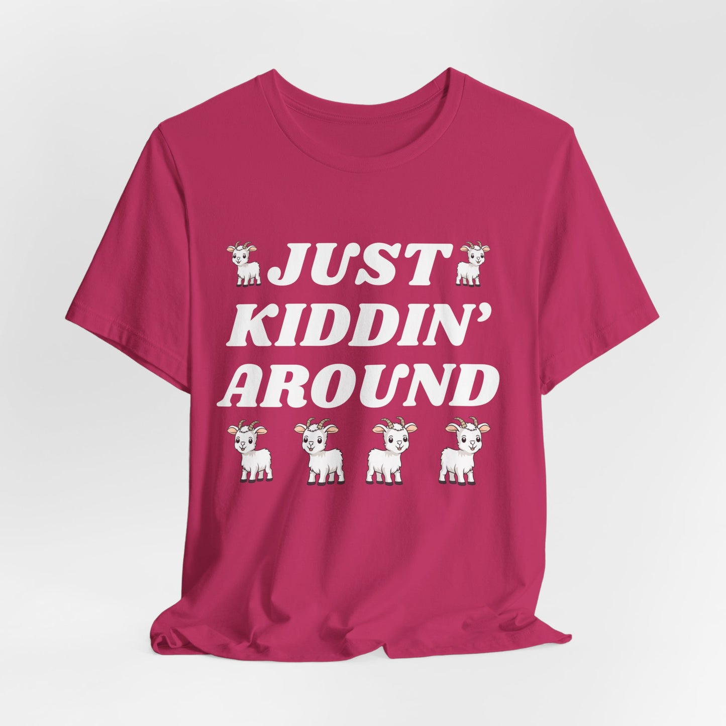 JUST KIDDING AROUND - Unisex Jersey Short Sleeve Tee