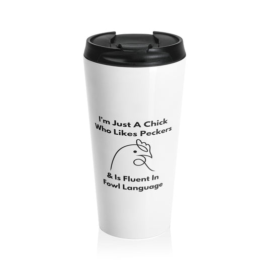 I'm Just A Chick - Stainless Steel Travel Mug