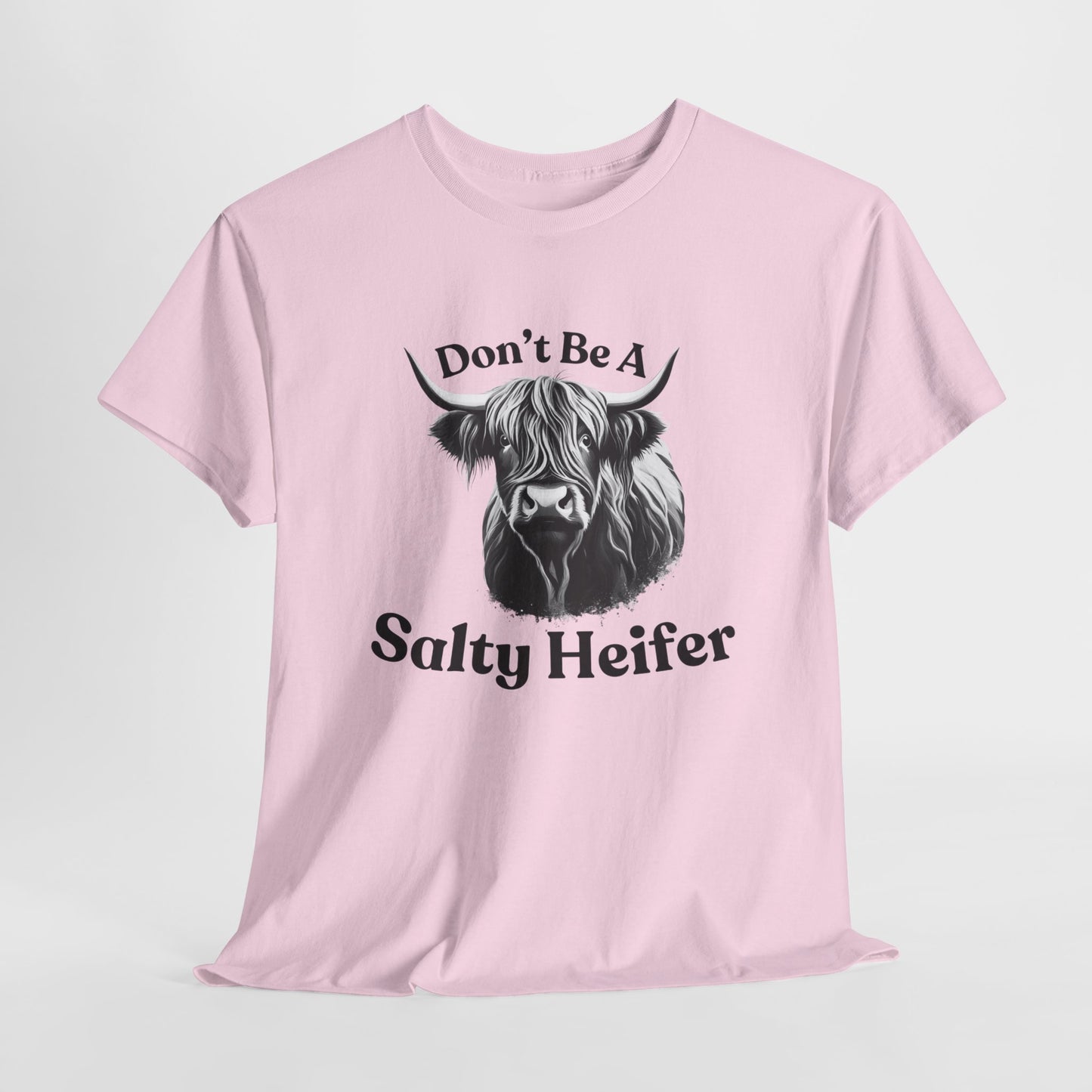 Don't Be A Salty Heifer - Unisex Heavy Cotton Tee