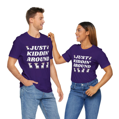 JUST KIDDING AROUND - Unisex Jersey Short Sleeve Tee