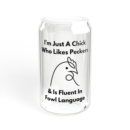 I'm Just A Chick - Sipper Glass, 16oz