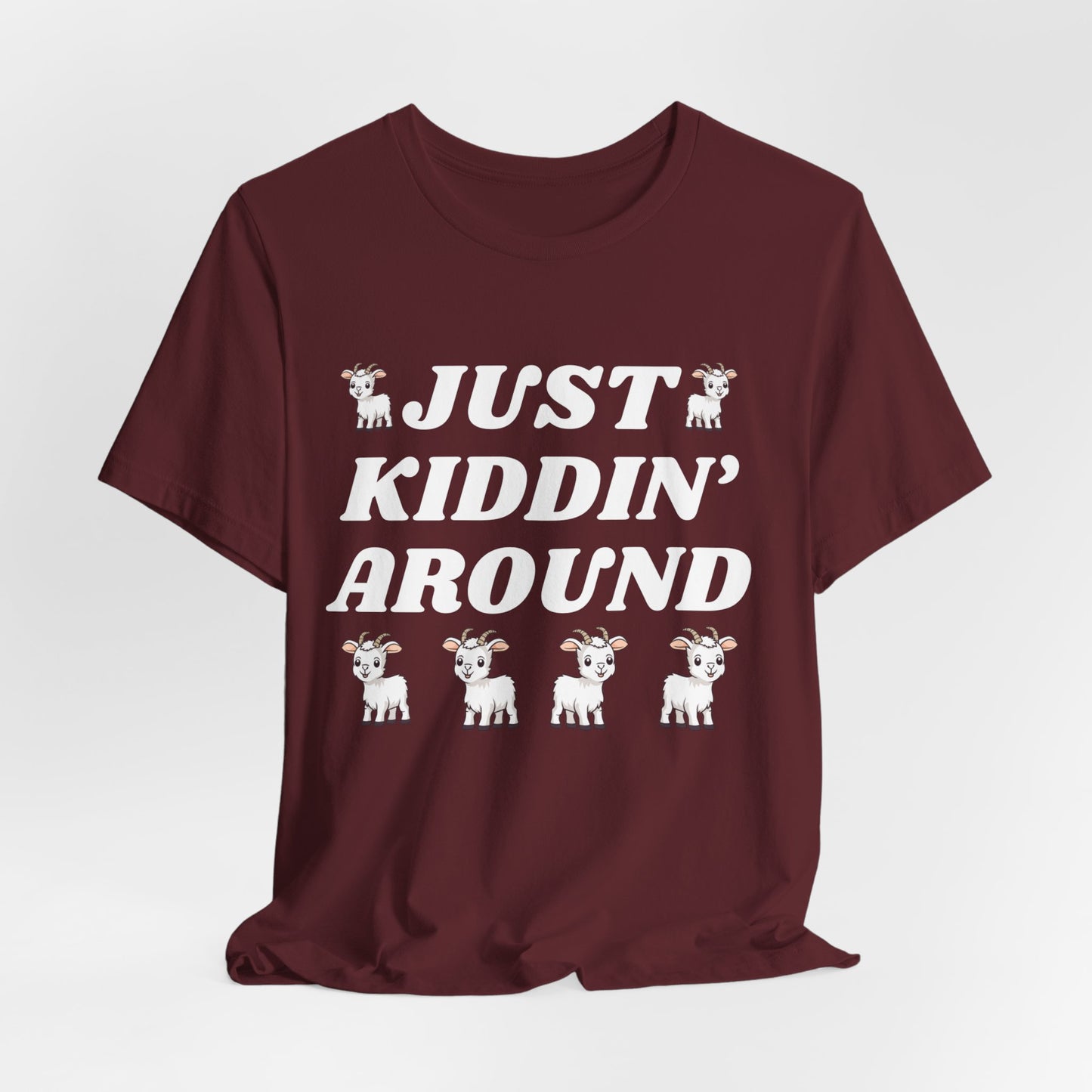 JUST KIDDING AROUND - Unisex Jersey Short Sleeve Tee