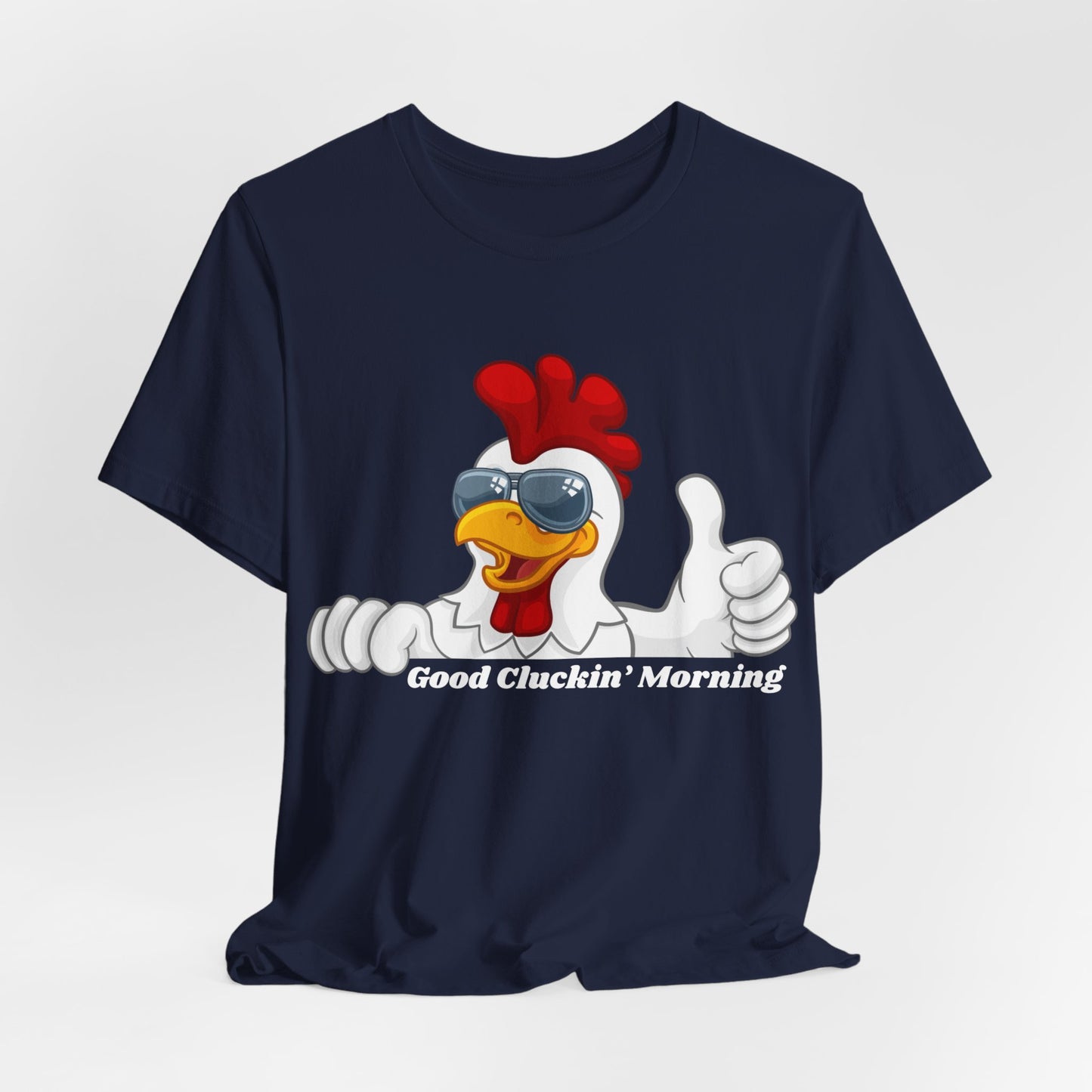 GOOD CLUCKIN' MORNING - Unisex Jersey Short Sleeve Tee