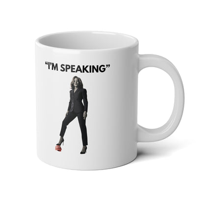 "I'M SPEAKING" - Jumbo Mug, 20oz