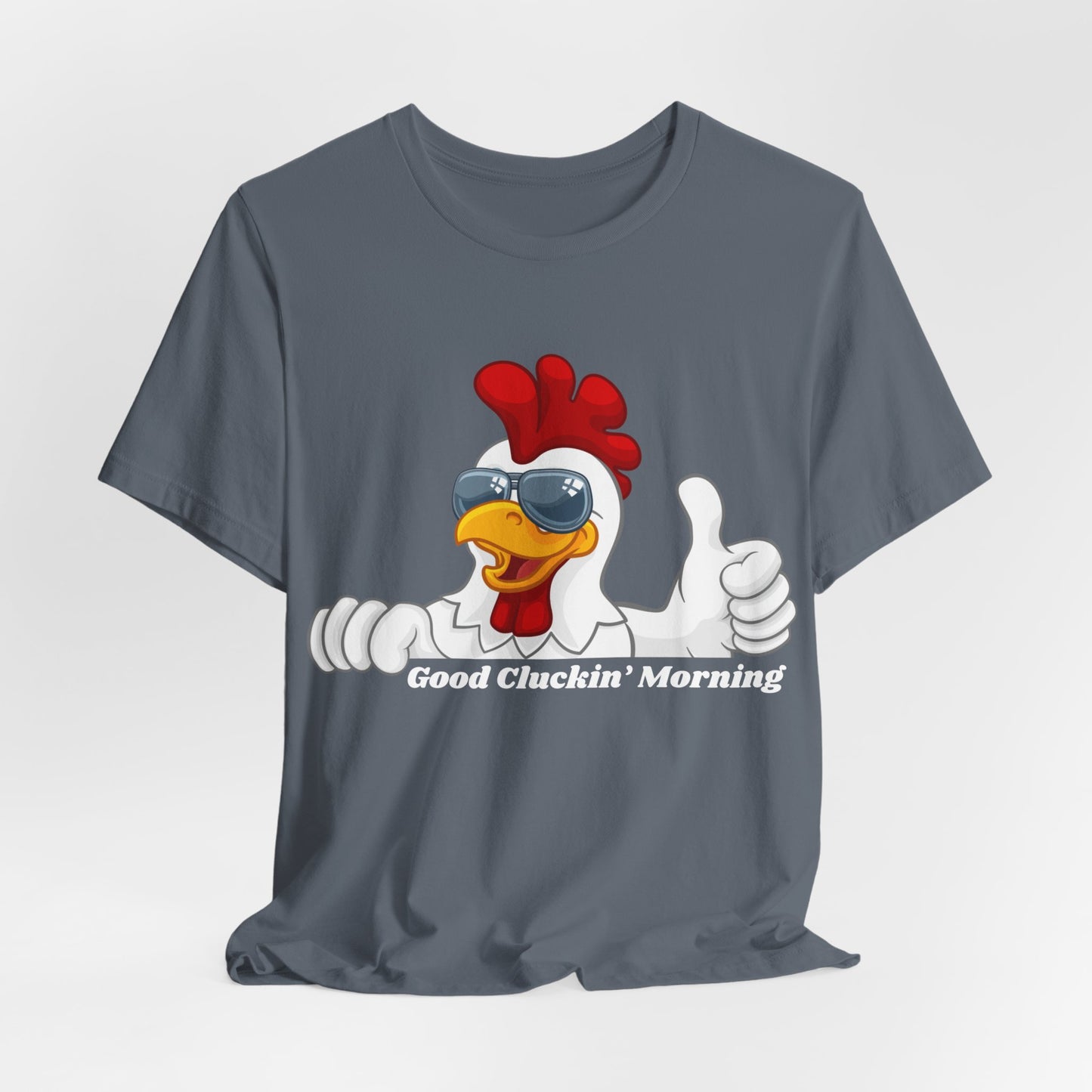 GOOD CLUCKIN' MORNING - Unisex Jersey Short Sleeve Tee