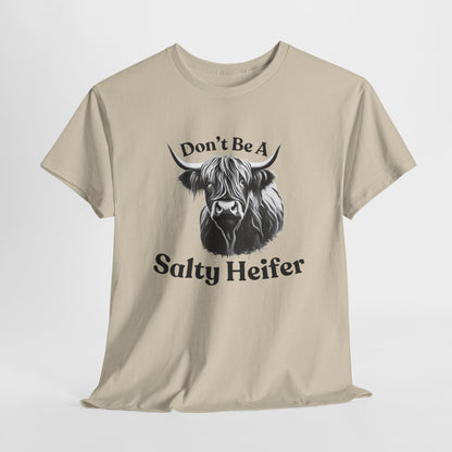 Don't Be A Salty Heifer - Unisex Heavy Cotton Tee