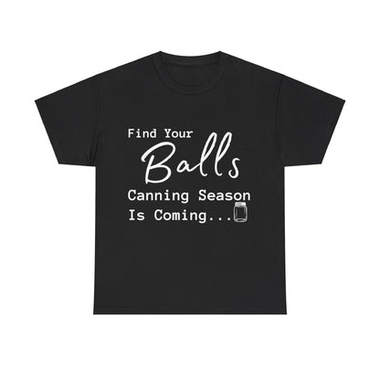 Find Your Balls - Heavy Cotton Tee