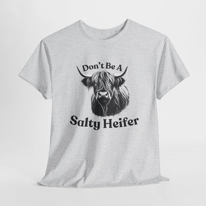 Don't Be A Salty Heifer - Unisex Heavy Cotton Tee