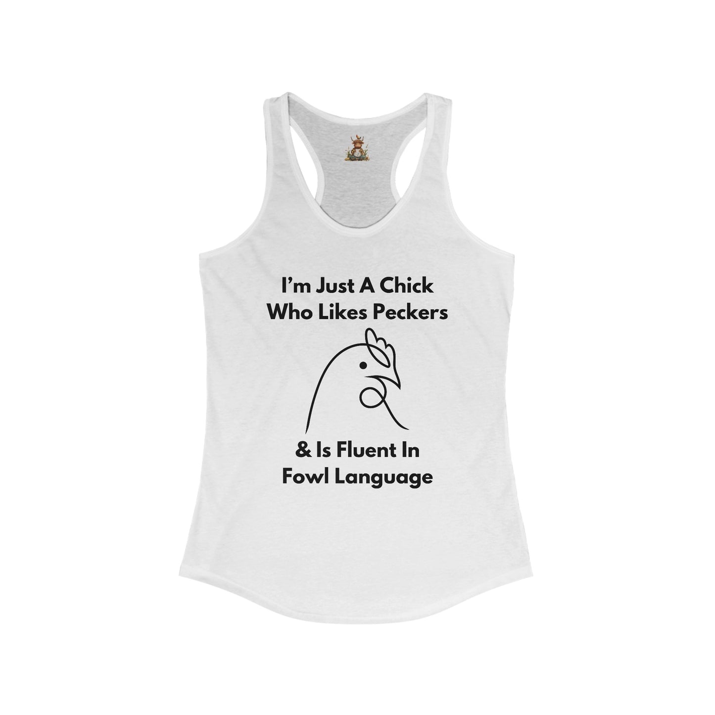 I'm Just A Chick - Women's Ideal Racerback Tank