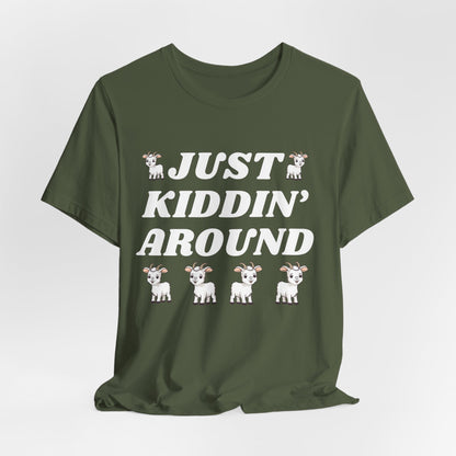 JUST KIDDING AROUND - Unisex Jersey Short Sleeve Tee