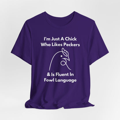 I'm Just A Chick - Jersey Short Sleeve Tee