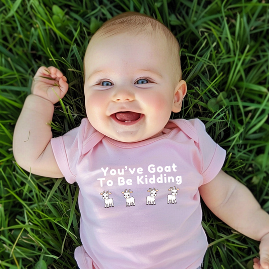 "You've Goat To Be Kidding" - Classic Baby Short Sleeve Bodysuit