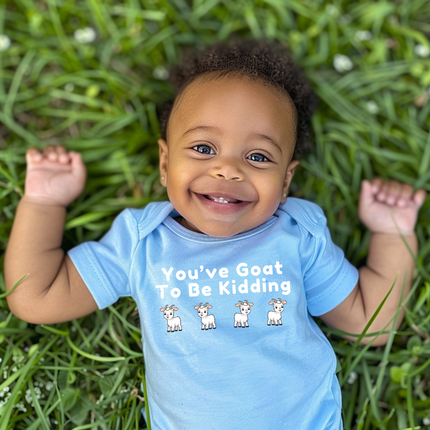 "You've Goat To Be Kidding" - Classic Baby Short Sleeve Bodysuit