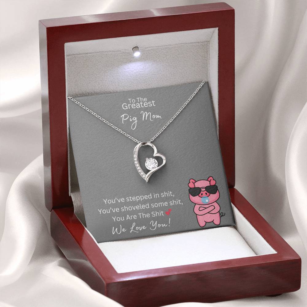 You Are The Sh*t - Greatest Pig Mom - Forever Love Necklace