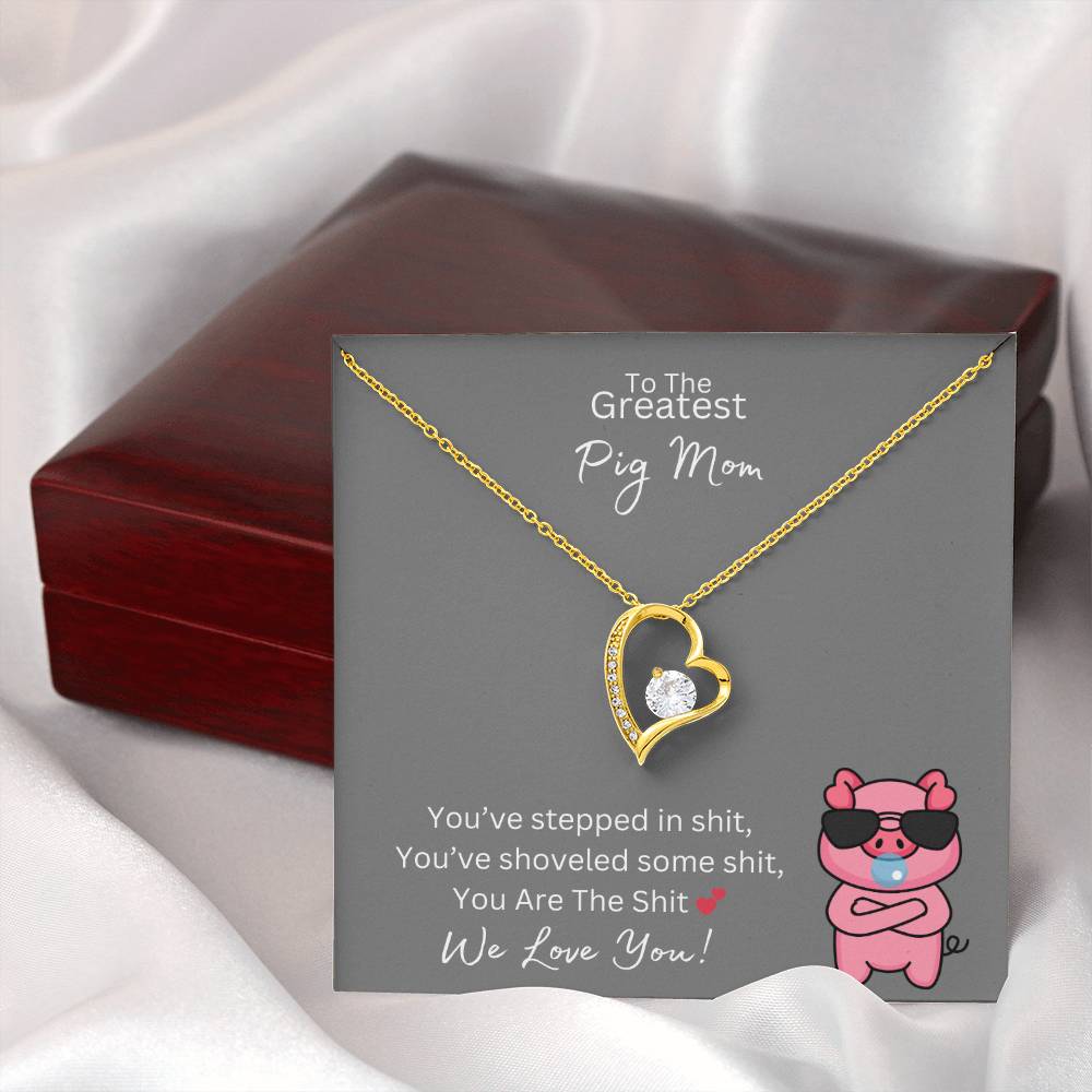 You Are The Sh*t - Greatest Pig Mom - Forever Love Necklace