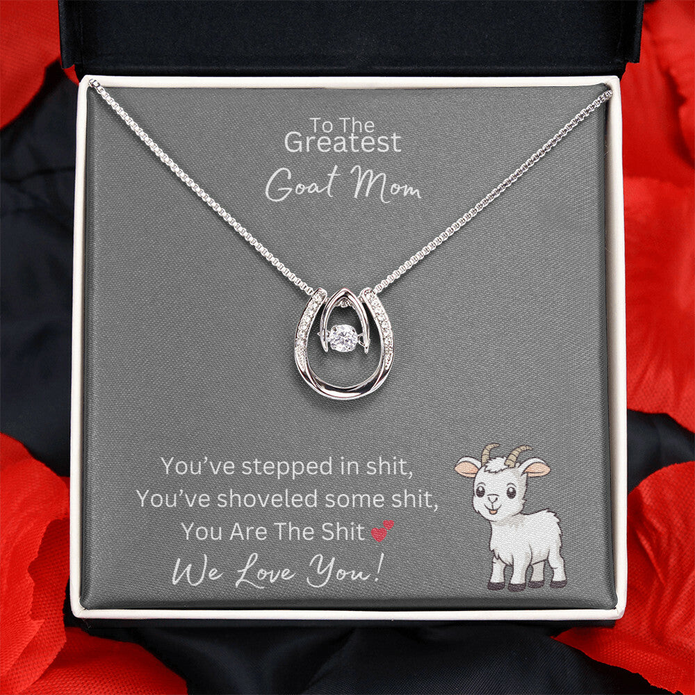 You Are The Sh*t - Greatest Goat Mom - Lucky In Love Necklace