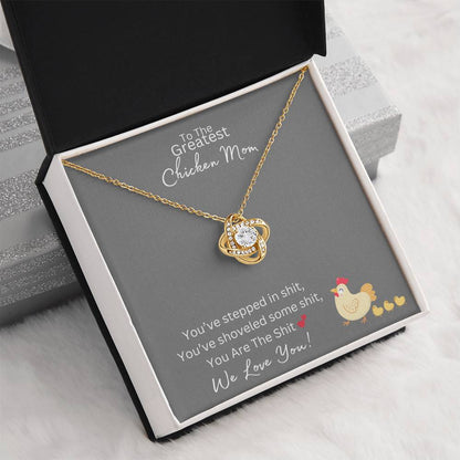 You Are The Sh*t - Greatest Chicken Mom - Love Knot Necklace