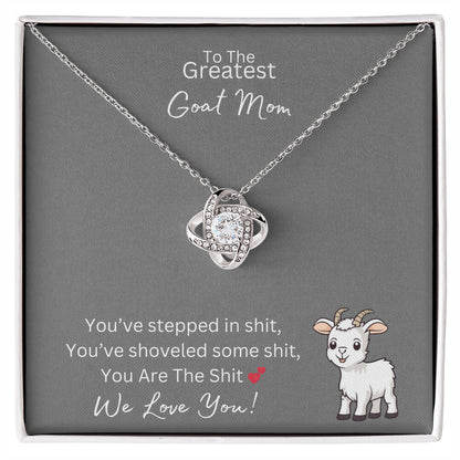 You Are The Sh*t - Greatest Goat Mom - Love Knot Necklace