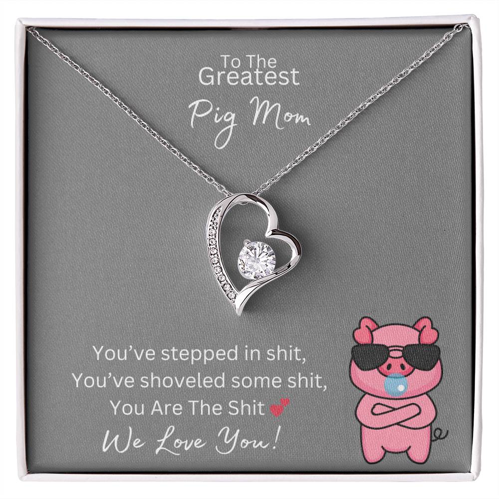 You Are The Sh*t - Greatest Pig Mom - Forever Love Necklace