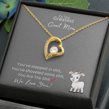 You Are The Sh*t - Greatest Goat Mom - Forever Love Necklace